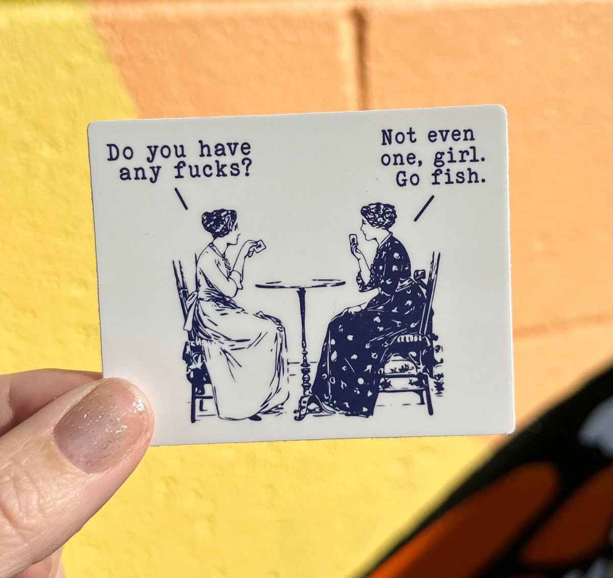 Do You Have Any Fucks? Not Even One, Girl. Go Fish. Sticker