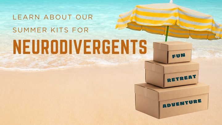 Summer kits for Neurodivergents — Retreat in a Box and Adventure in a Box: Meet the Summer 2026 Kits