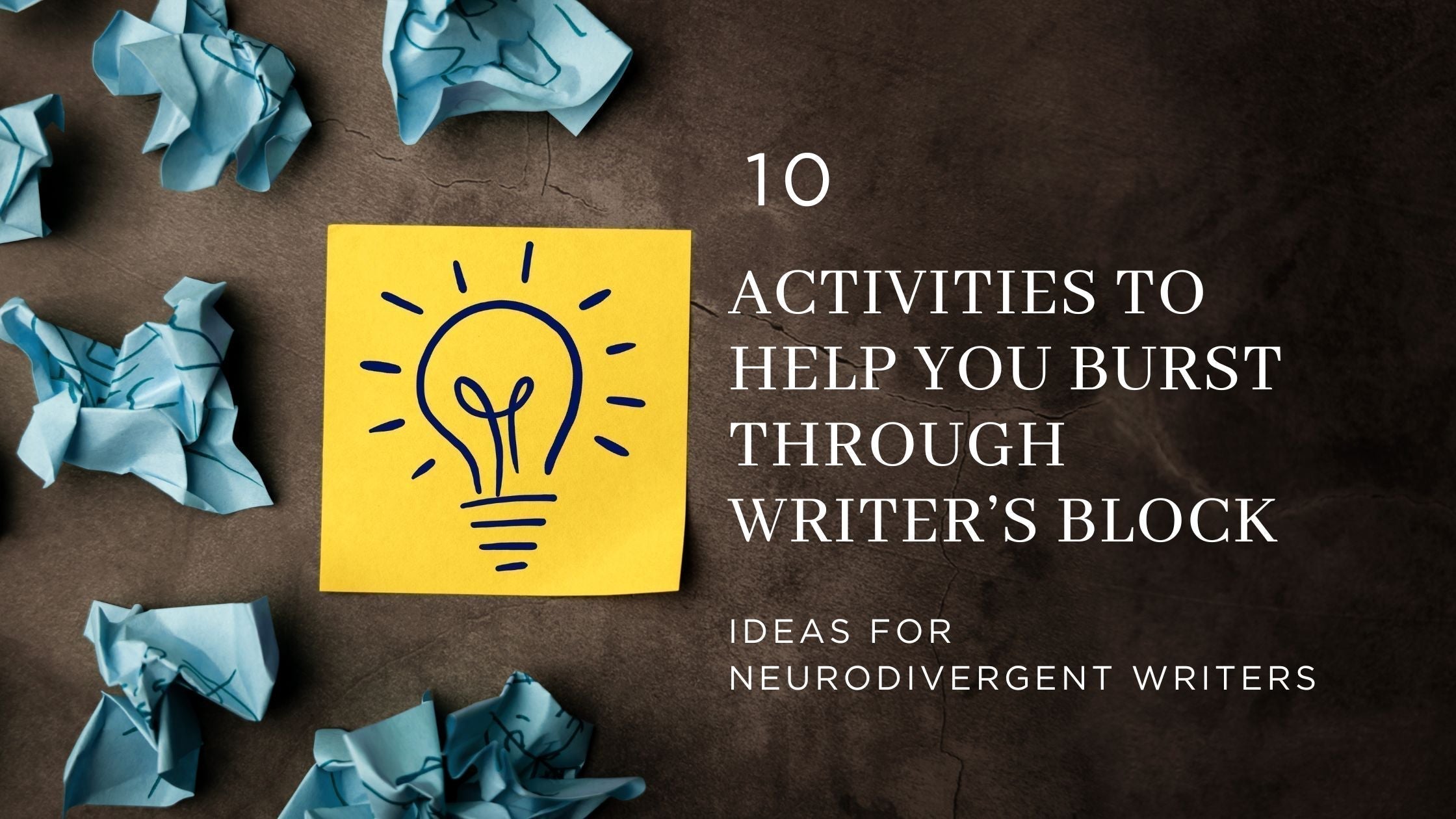 Burst through Creative Blocks: 10 activities for Neurodivergent Writer ...
