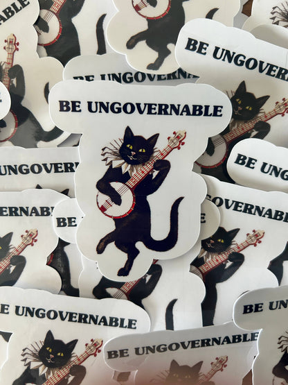 "Be Ungovernable"