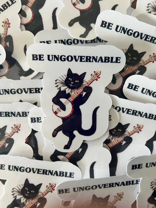 "Be Ungovernable"