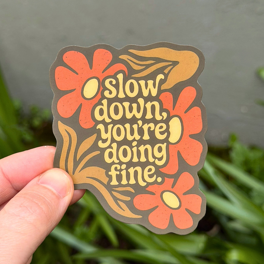 Motivational Sticker | Slow Down You’re Doing Fine
