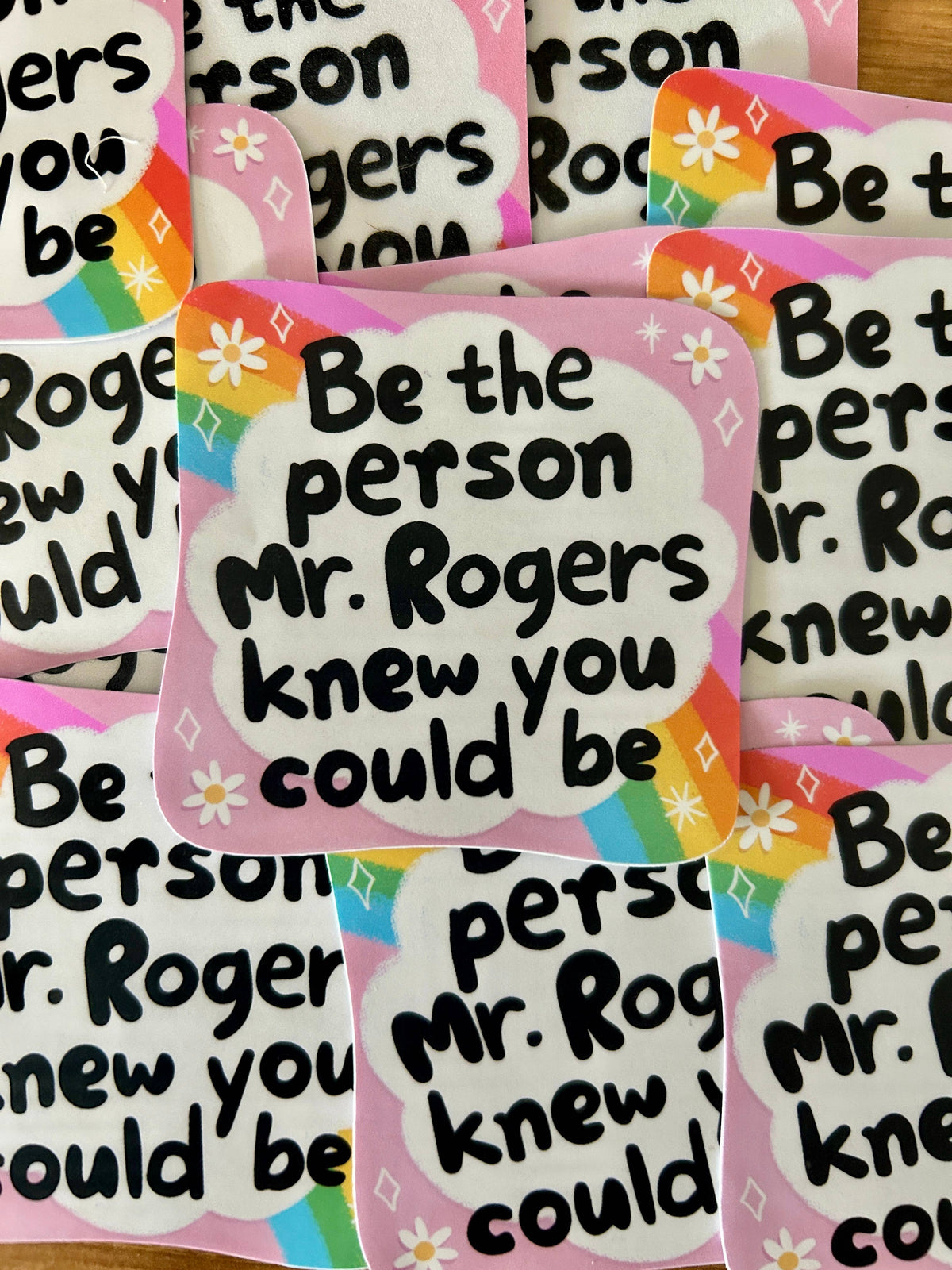 "Be The Person Mr. Rogers Knew you Could Be"