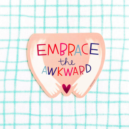 Embrace the Awkward Vinyl Decal Sticker