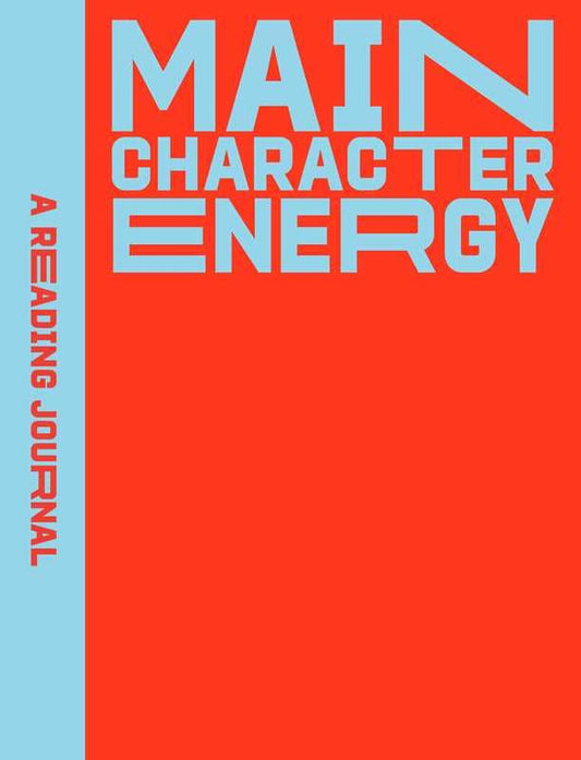 A Reading Journal: Main Character Energy by Sweet  Hearts Press