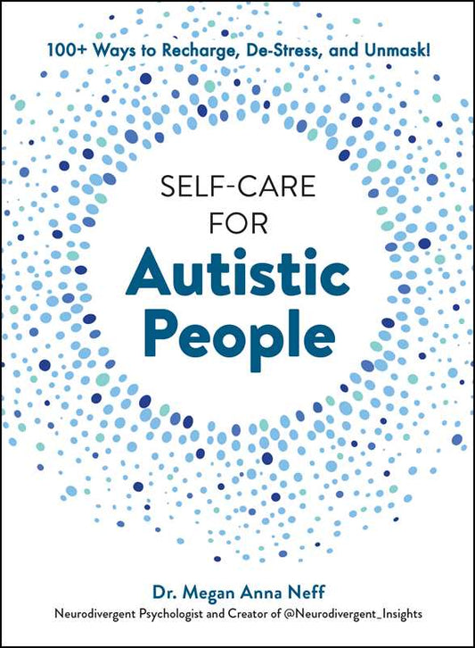 Self-Care for Autistic People by Dr. Megan Anna Neff